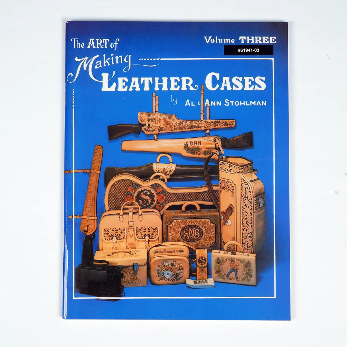 The Art of Making Leather Cases by Al Stohlman Volume Three