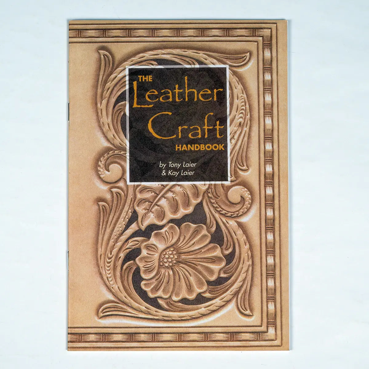 The Leather Craft Handbook by Tony and Kay Laier